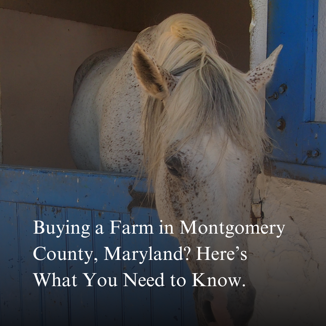 Buying a Farm in Montgomery County, Maryland? Here’s What You Need to Know